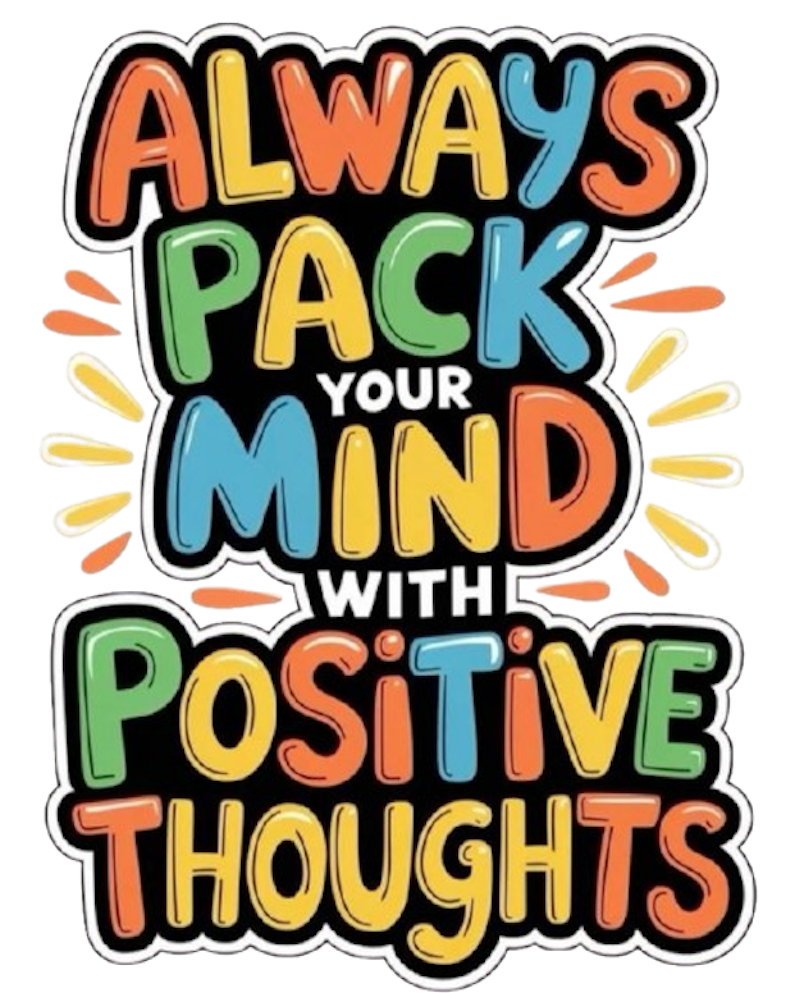 ALWAYS PACK YOU MIND WITH POSITIVE THOUGHTS STICKER