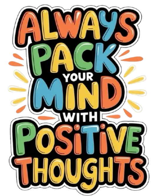 ALWAYS PACK YOU MIND WITH POSITIVE THOUGHTS STICKER