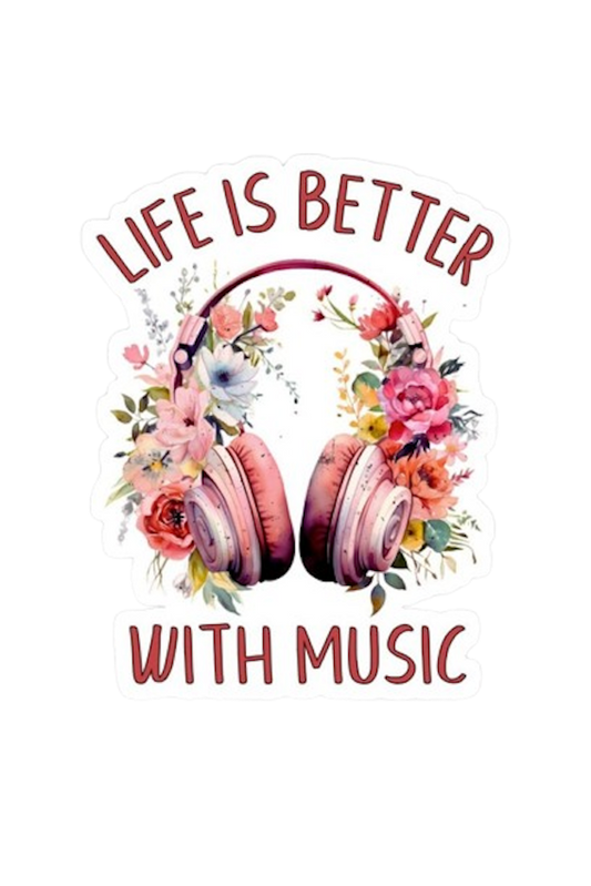 LIFE IS BETTER WITH MUSIC