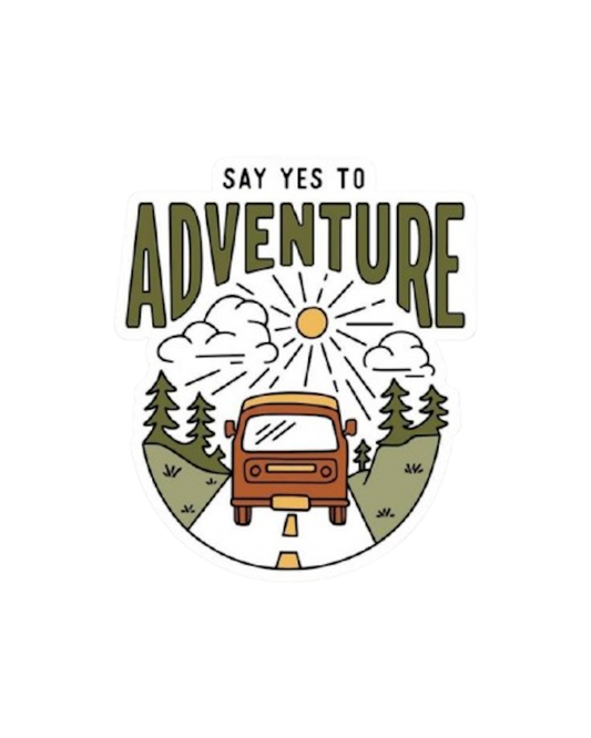 SAY YES TO ADVENTURE STICKER
